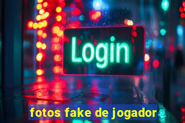 fotos fake de jogador